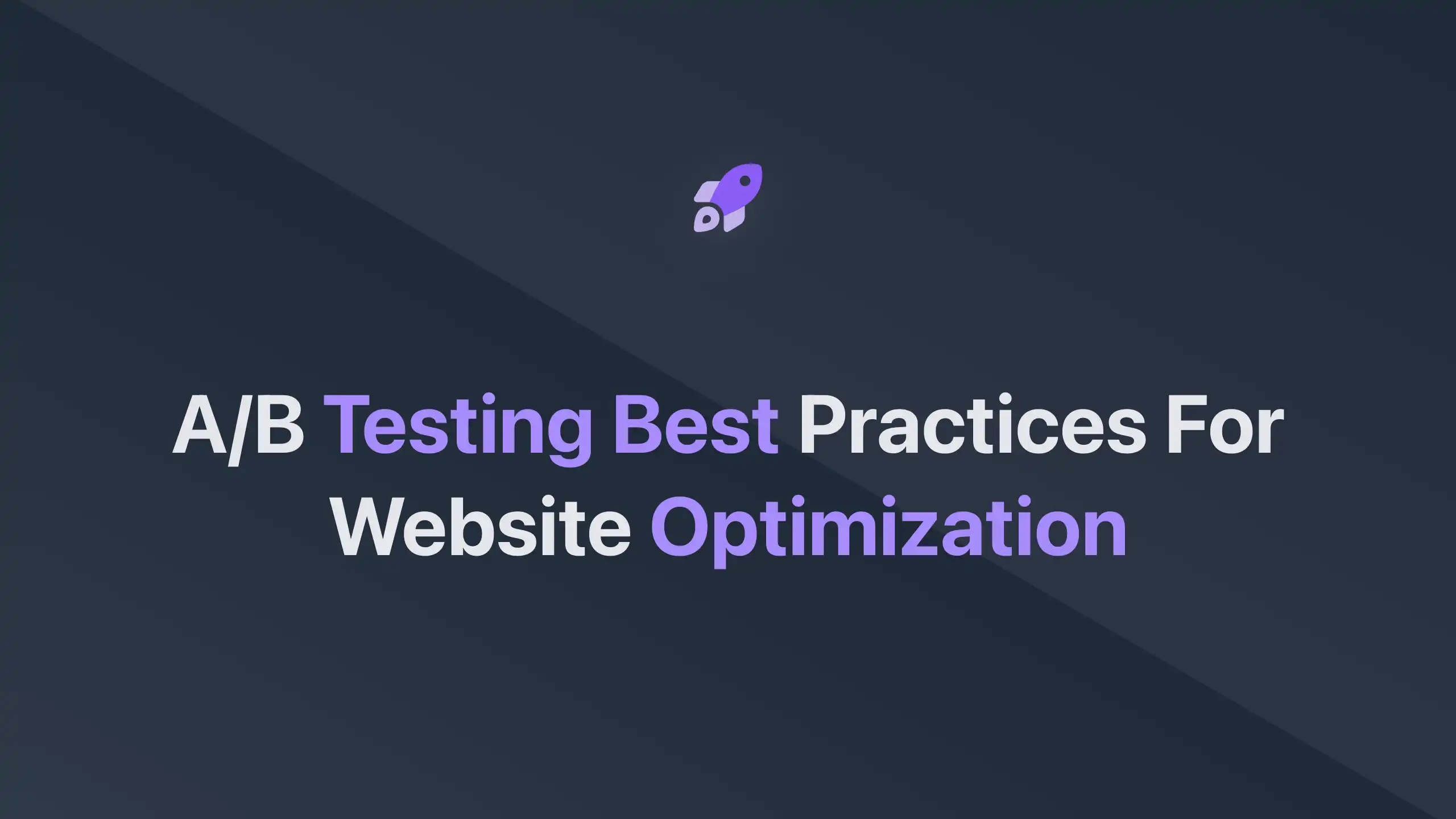 Cover Image for A/B Testing Best Practices for Website Optimization