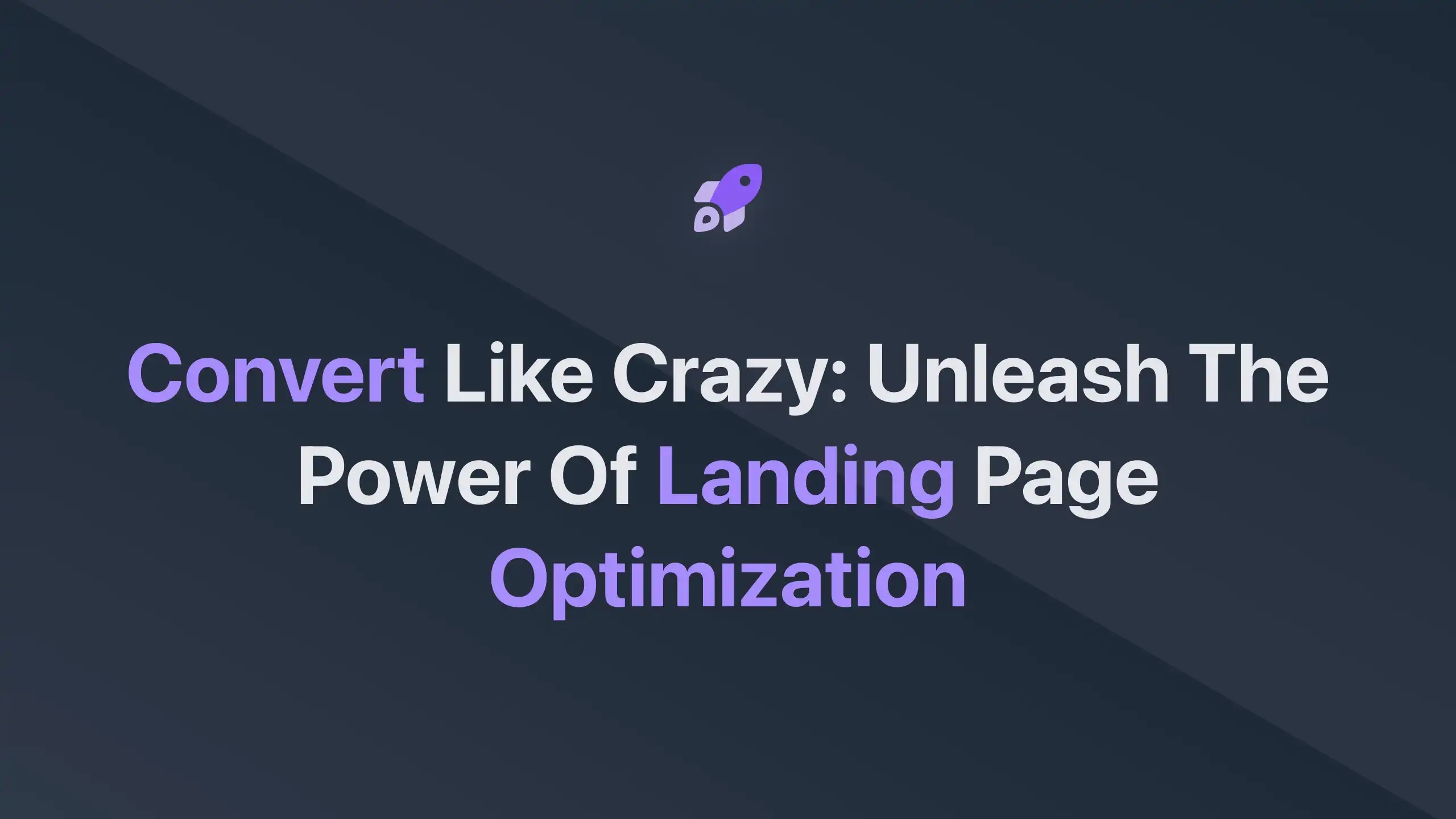Cover Image for Convert Like Crazy: Unleash the Power of Landing Page Optimization