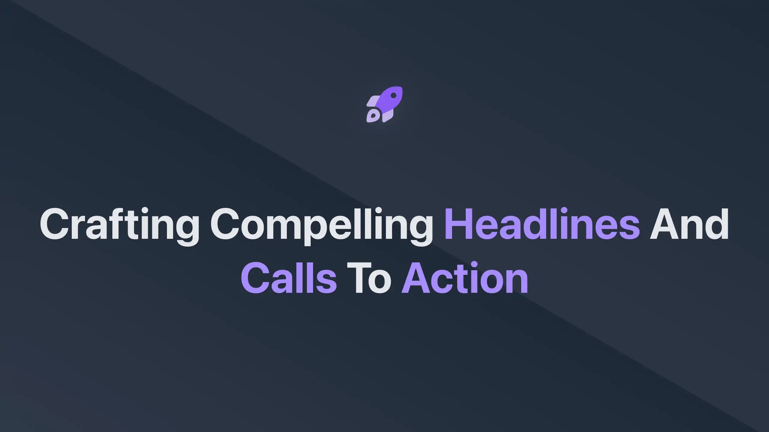 Cover Image for Crafting Compelling Headlines and Calls to Action