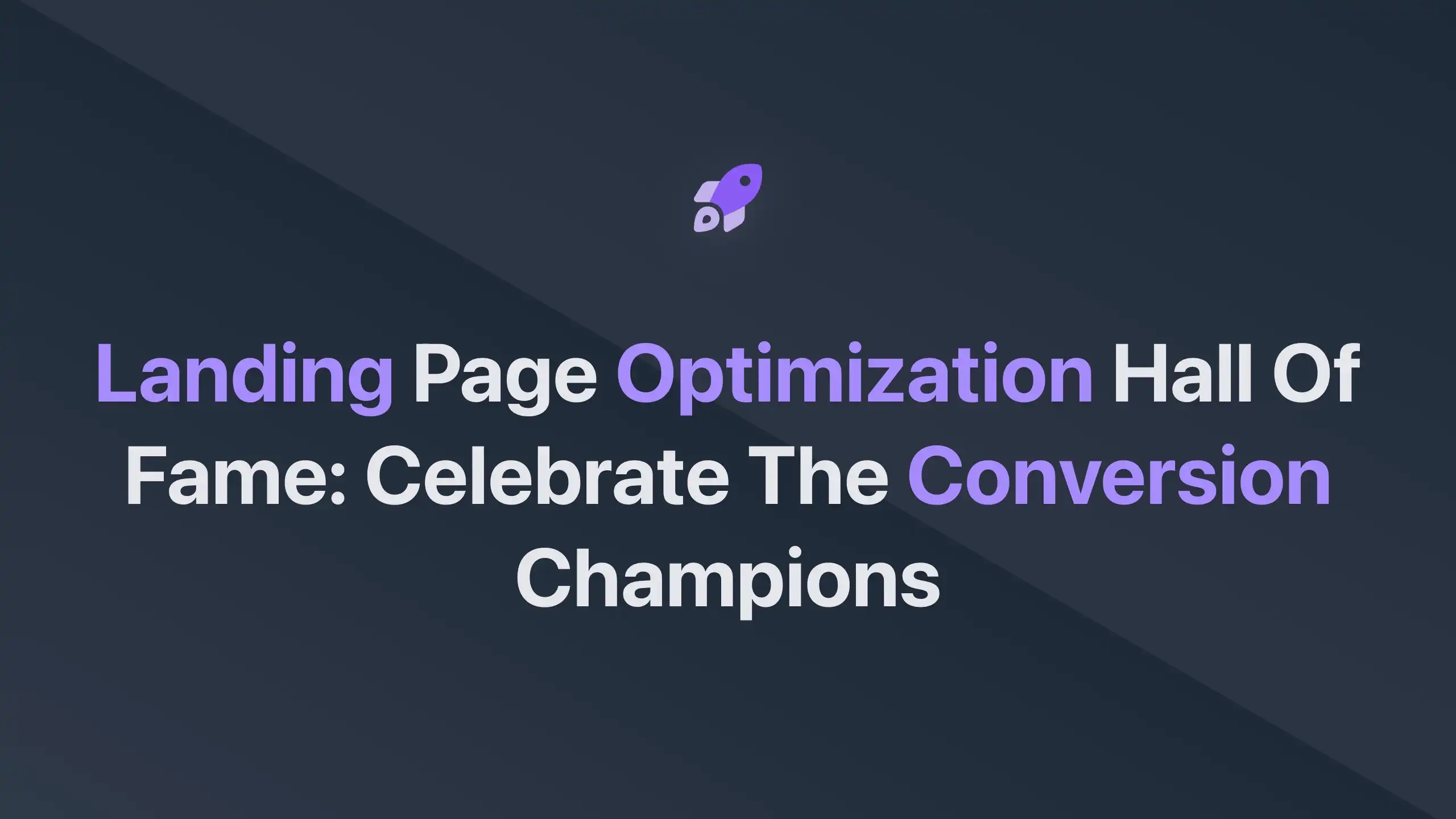 Cover Image for Landing Page Optimization Hall of Fame: Celebrate the Conversion Champions