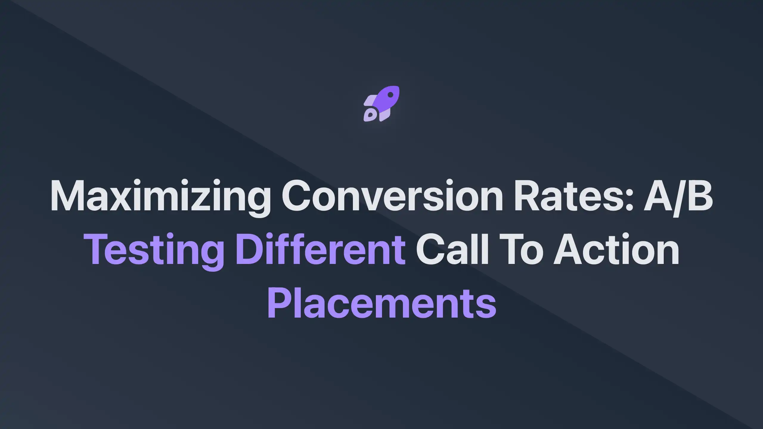 Cover Image for Maximizing Conversion Rates: A/B Testing Different Call to Action Placements