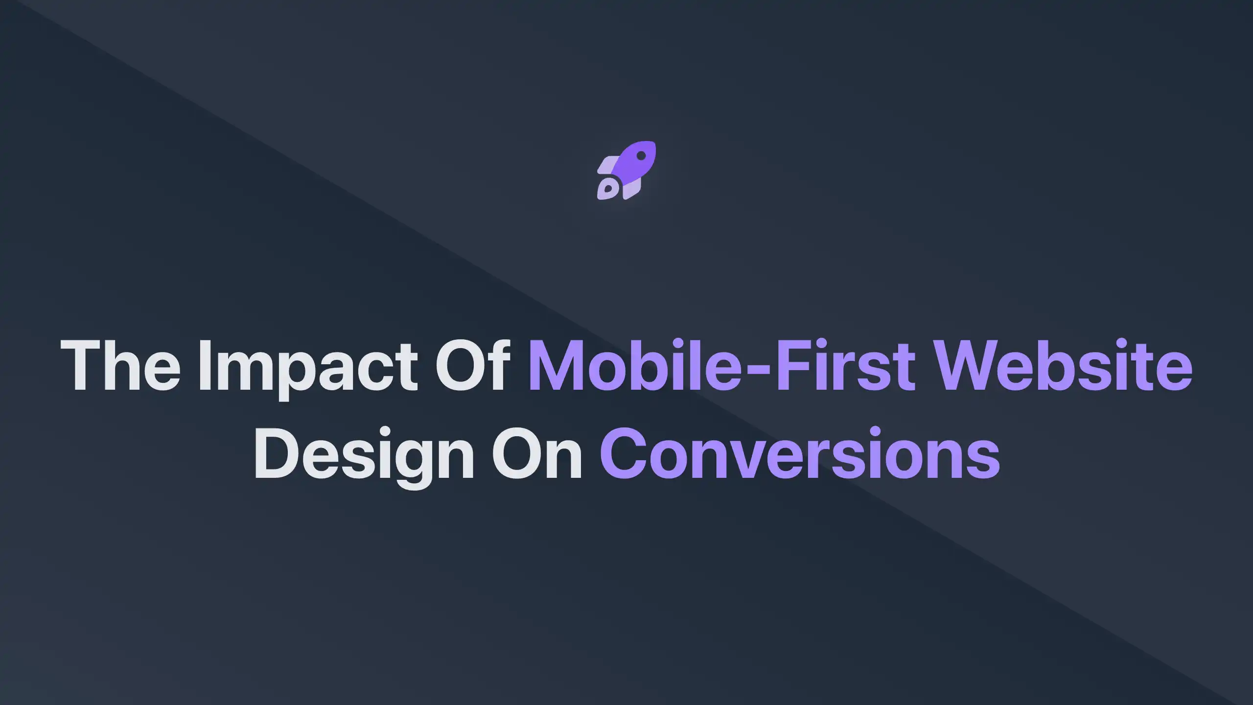 Cover Image for The Impact of Mobile-First Website Design on Conversions