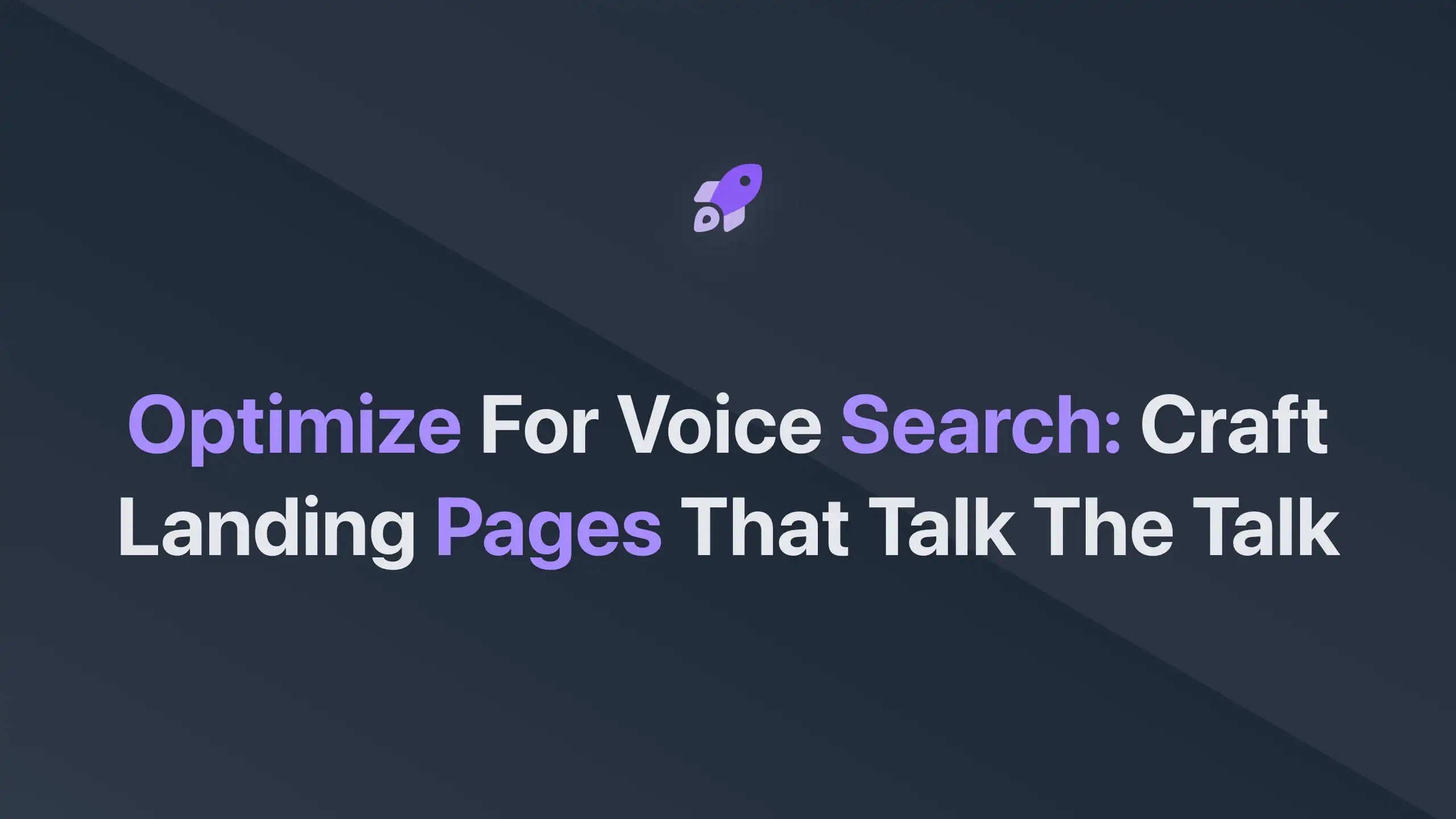 Cover Image for Optimize for Voice Search: Craft Landing Pages that Talk the Talk
