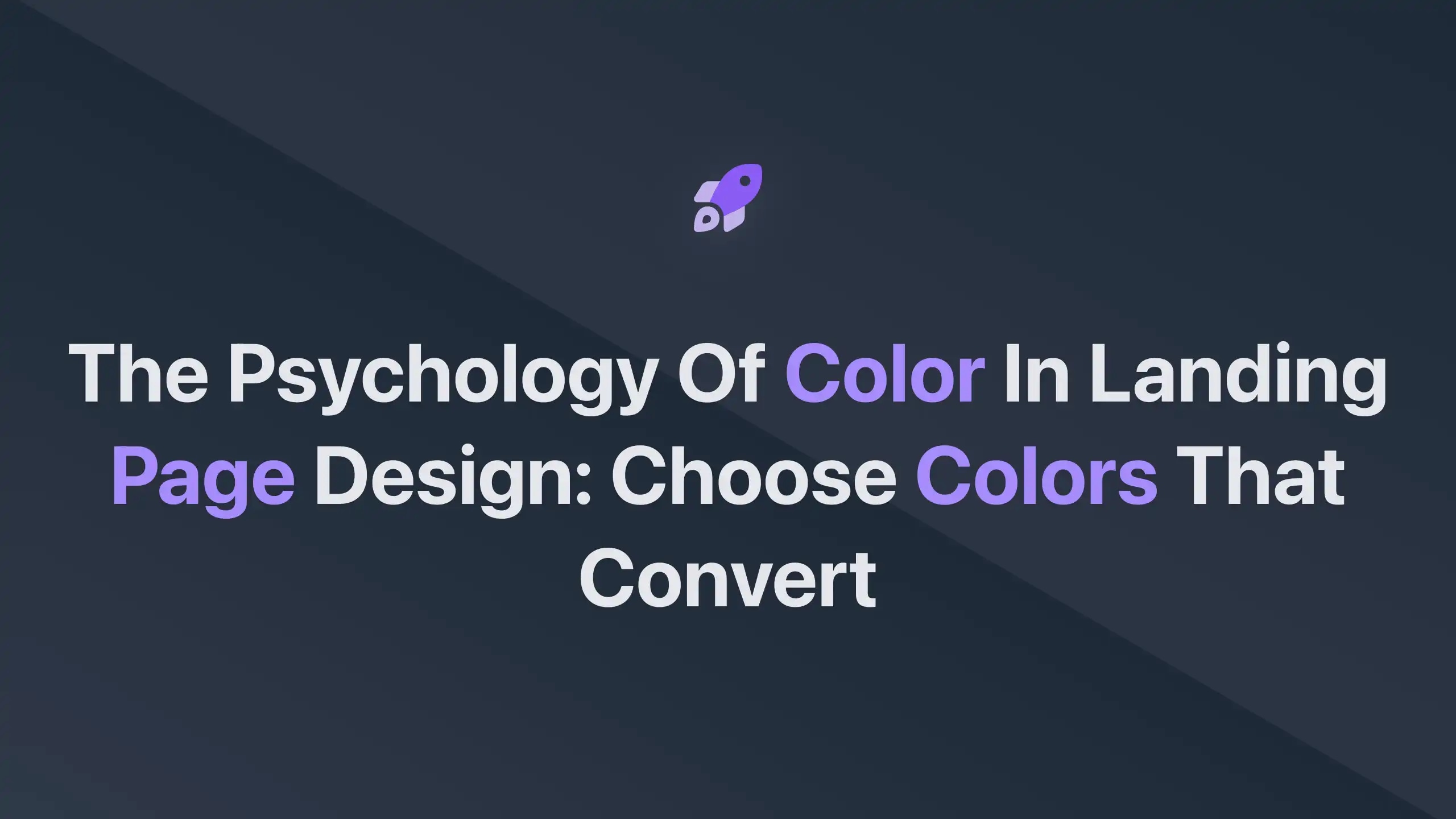 Cover Image for The Psychology of Color in Landing Page Design: Choose Colors that Convert