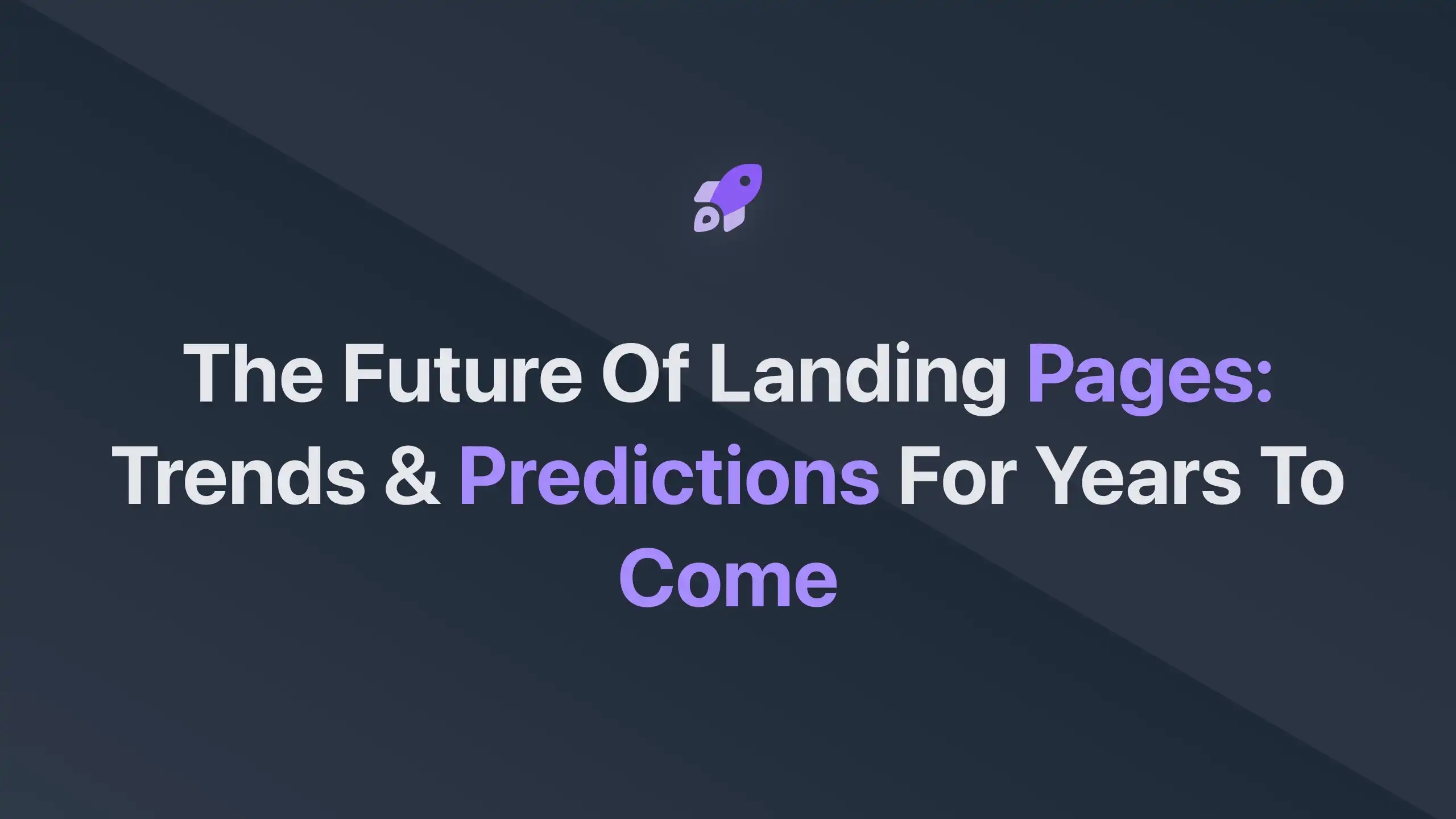 Cover Image for The Future of Landing Pages: Trends & Predictions for Years to Come