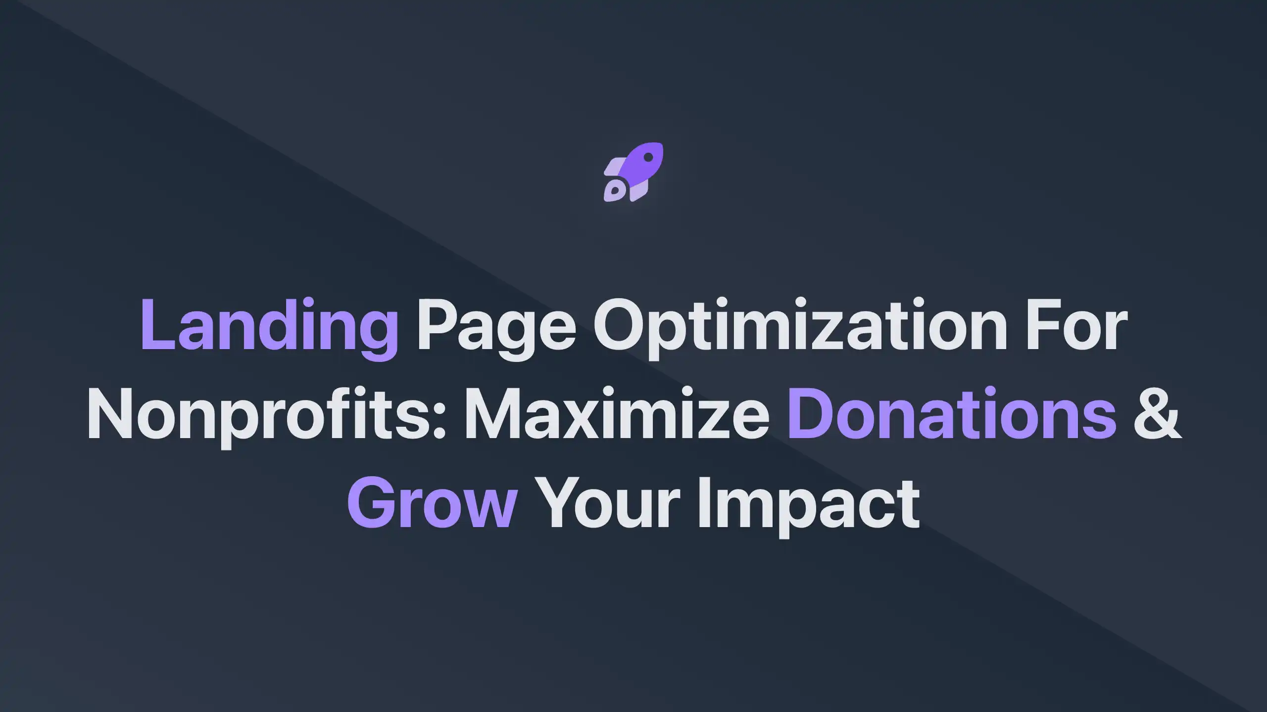 Cover Image for Landing Page Optimization for Nonprofits: Maximize Donations & Grow Your Impact